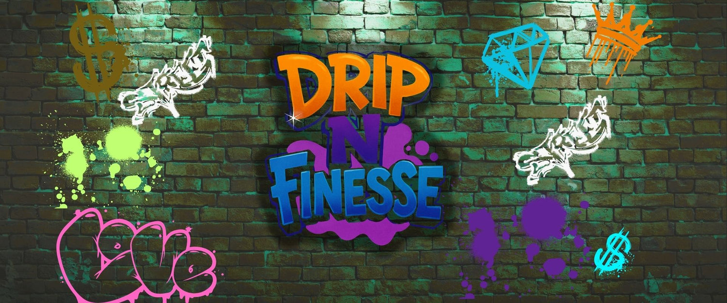 Drip N Finesse